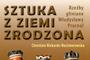 Sztuka z ziemi zrodzona - twórczość Władysławy Prucnal