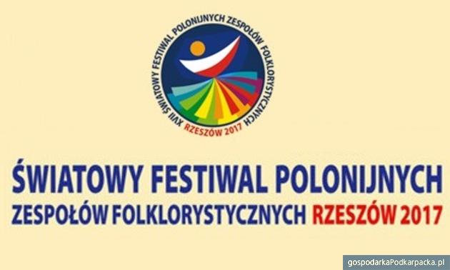 Zbliża się XVII Światowy Festiwal Polonijnych Zespołów Folklorystycznych Rzeszów 2017